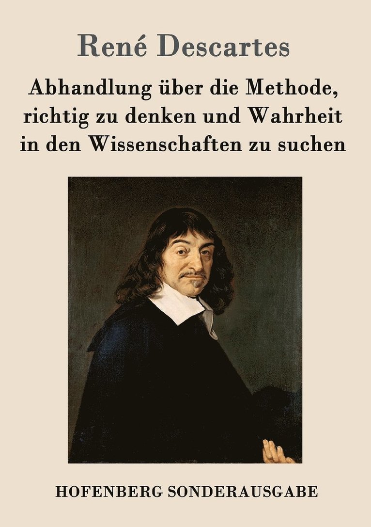 Abhandlung ber die Methode, richtig zu denken und Wahrheit in den Wissenschaften zu suchen 1