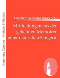 bokomslag Mittheilungen aus den geheimen Memoiren einer deutschen Sängerin