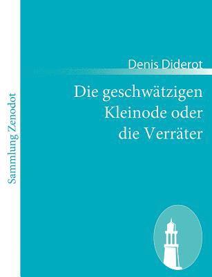 bokomslag Die geschwätzigen Kleinode oder die Verräter