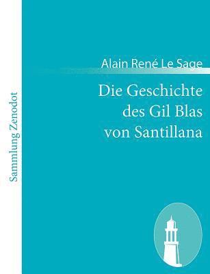 bokomslag Die Geschichte des Gil Blas von Santillana