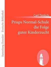 bokomslag Priaps Normal-Schule die Folge guter Kinderzucht