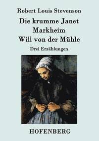 bokomslag Die krumme Janet / Markheim / Will von der Mhle