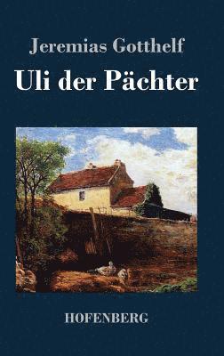 Jeremias Gotthelf - Uli der Pächter, Inbunden