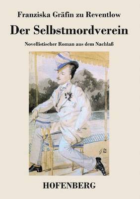 Franziska Gräfin Zu Reventlow - Selbstmordverein, Häftad