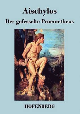 Aischylos - gefesselte Prometheus, Häftad