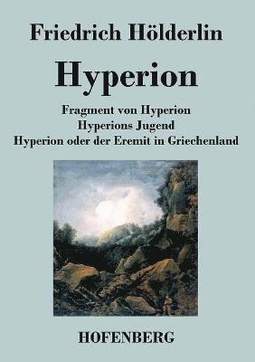 Friedrich Hölderlin - Fragment von Hyperion / Hyperions Jugend / Hyperion oder der Eremit in Griechenland, Häftad