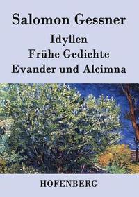 bokomslag Idyllen / Frhe Gedichte / Evander und Alcimna