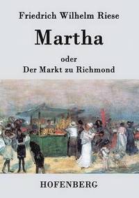 bokomslag Martha oder Der Markt zu Richmond