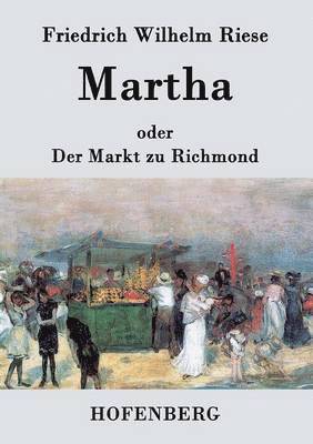 Martha oder Der Markt zu Richmond 1