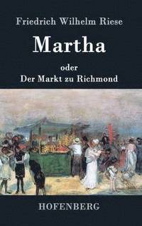 bokomslag Martha oder Der Markt zu Richmond