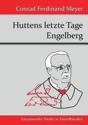 Huttens letzte Tage / Engelberg 1