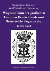 bokomslag Wappenalbum der grflichen Familien Deutschlands und Oesterreich-Ungarns etc.