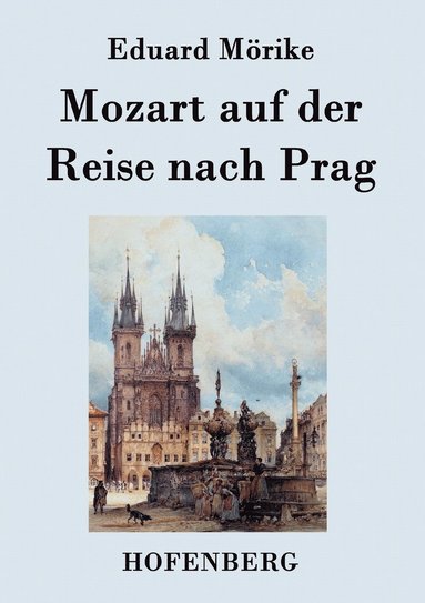 bokomslag Mozart auf der Reise nach Prag