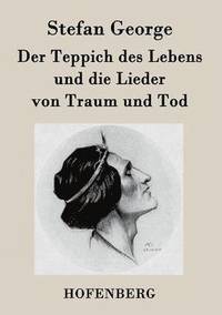 bokomslag Teppich des Lebens und die Lieder von Traum und Tod