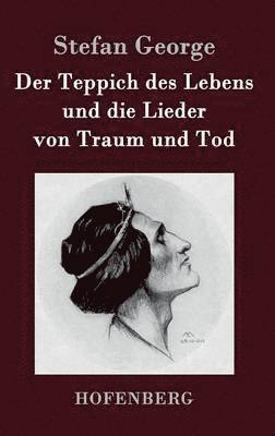 Stefan George - Teppich des Lebens und die Lieder von Traum und Tod, Inbunden