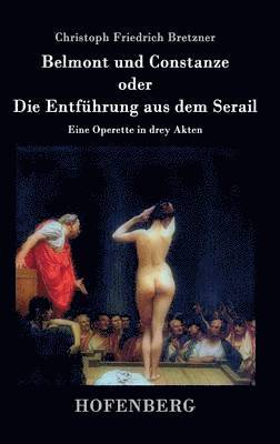 Belmont und Constanze oder Die Entfhrung aus dem Serail 1