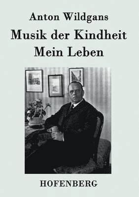 bokomslag Musik der Kindheit / Mein Leben