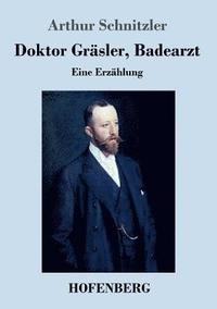 bokomslag Doktor Gräsler, Badearzt