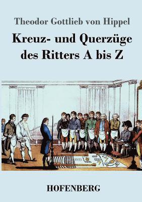 Kreuz- und Querzge des Ritters A bis Z 1