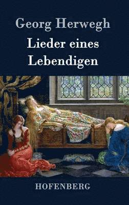 Georg Herwegh - Lieder eines Lebendigen, Inbunden
