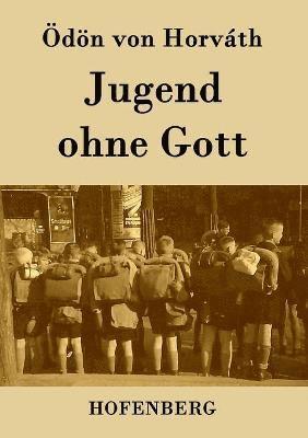 Ödön Von Horváth - Jugend ohne Gott, Häftad