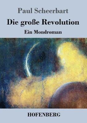 bokomslag Die Grosse Revolution