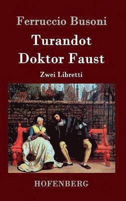 Ferruccio Busoni - Turandot / Doktor Faust, Inbunden