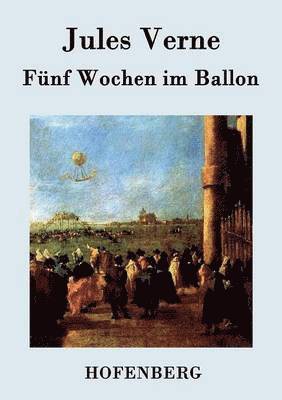 Jules Verne - Fünf Wochen im Ballon, Häftad