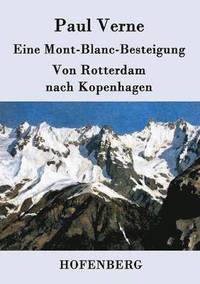 bokomslag Eine Mont-Blanc-Besteigung / Von Rotterdam nach Kopenhagen
