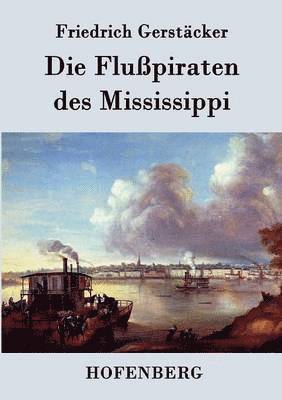 bokomslag Die Flupiraten des Mississippi