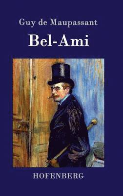 Guy de Maupassant - Bel-Ami, Inbunden