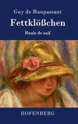Guy de Maupassant - Fettklößchen, Inbunden
