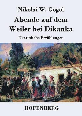 Nikolai W Gogol - Abende auf dem Weiler bei Dikanka, Häftad