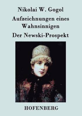 Nikolai W Gogol - Aufzeichnungen eines Wahnsinnigen / Der Newski-Prospekt, Häftad