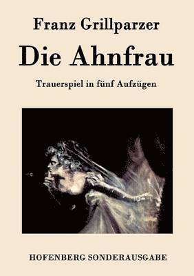 Die Ahnfrau 1