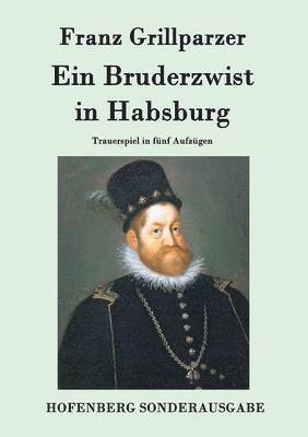 Ein Bruderzwist in Habsburg 1