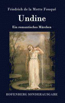 Friedrich de la Motte Fouqué - Undine, Inbunden