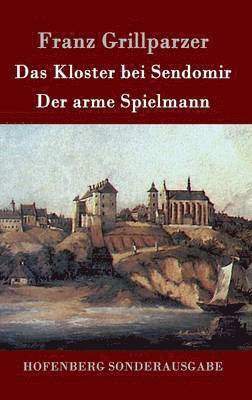 bokomslag Das Kloster bei Sendomir / Der arme Spielmann