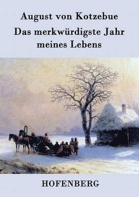 August Von Kotzebue, August von Kotzebue - merkwürdigste Jahr meines Lebens, Häftad