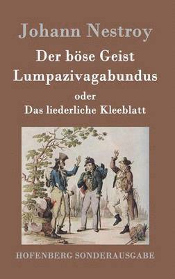 böse Geist Lumpazivagabundus oder Das liederliche Kleeblatt