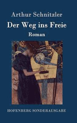 Arthur Schnitzler - Weg ins Freie, Inbunden
