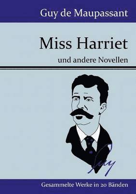Guy De Maupassant - Miss Harriet, Häftad