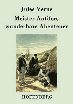 Meister Antifers wunderbare Abenteuer 1