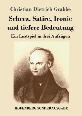 bokomslag Scherz, Satire, Ironie und tiefere Bedeutung