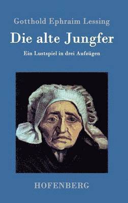 Die alte Jungfer 1