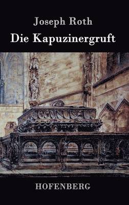 Joseph Roth - Kapuzinergruft, Inbunden