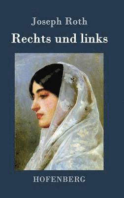 Joseph Roth - Rechts und links, Inbunden