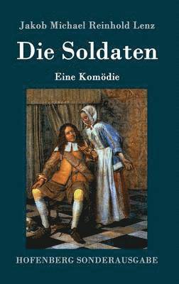 Jakob Michael Reinhold Lenz - Soldaten, Inbunden