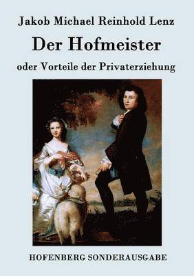 bokomslag Der Hofmeister oder Vorteile der Privaterziehung