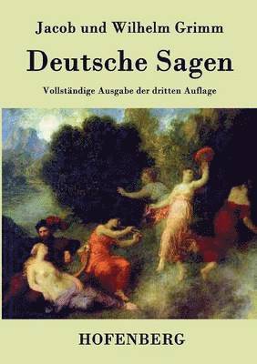 Jacob Und Wilhelm Grimm, Jacob und Wilhelm Grimm - Deutsche Sagen, Häftad